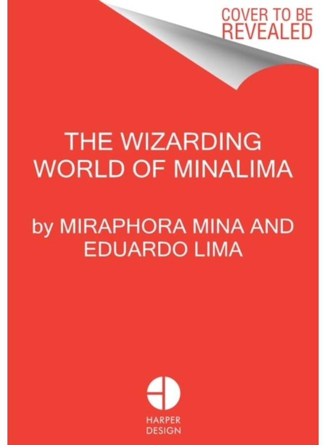 The Magic of MinaLima Celebrating the Graphic Design Studio Behind the Harry Potter Fantastic Beasts Films - Hardback