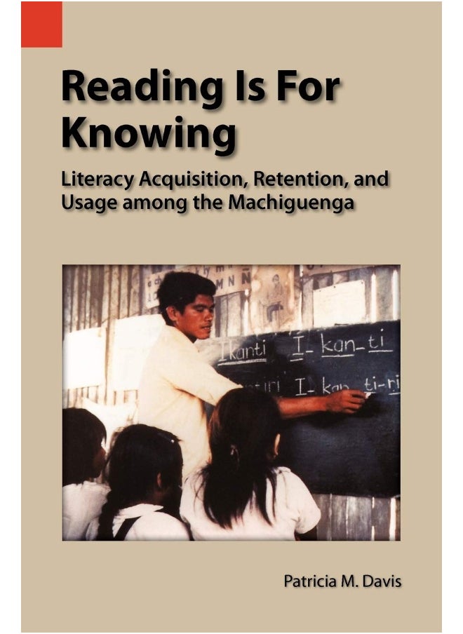 Reading Is for Knowing: Literacy Acquisition, Retention, and Usage Among the Machiguenga  - Image 1