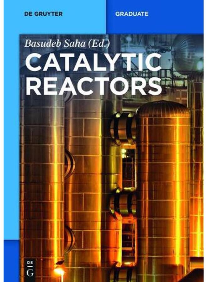 Catalytic Reactors (De Gruyter Textbook)