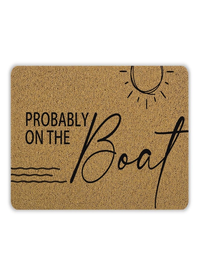 INDAJEDN Funny Probably on The Boat Door Mat, Coastal Nautical Beachy Welcome Mats Doormat for Sailboat Lake Beach House Home Front Door Porch Outside Inside Outdoor Indoor Entrance, 17x29 Inch - Image 1