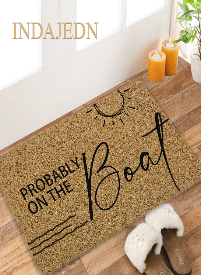 INDAJEDN Funny Probably on The Boat Door Mat, Coastal Nautical Beachy Welcome Mats Doormat for Sailboat Lake Beach House Home Front Door Porch Outside Inside Outdoor Indoor Entrance, 17x29 Inch - Image 3