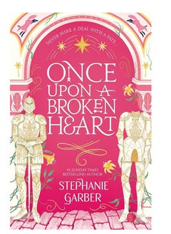 Once Upon A Broken Heart - By Stephanie Garber 