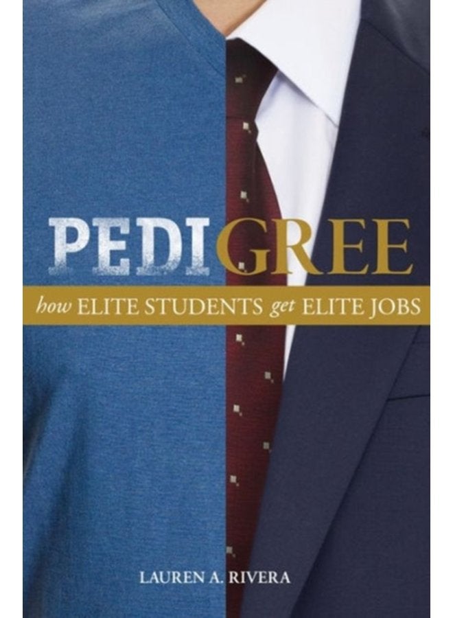 Pedigree How Elite Students Get Elite Jobs - Paperback