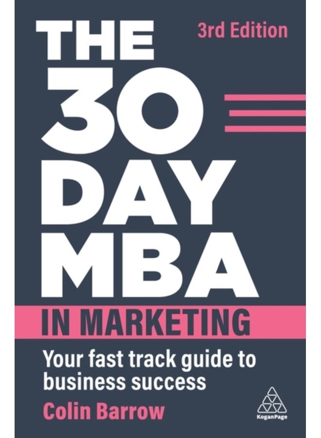 The 30 Day MBA in Marketing Your Fast Track Guide to Business Success - Paperback