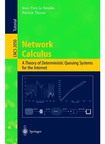 Network Calculus: A Theory of Deterministic Queuing Systems for the Internet - pzsku/ZCF748A2A313C6899DFF3Z/45/1749041671/e9ccaf3b-e31b-49c4-be0d-06efb668a55e