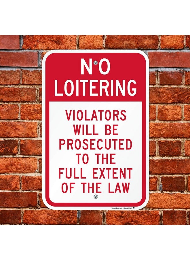SmartSign SmartSign - K-7044-AL-12x18 "No Loitering - Violators Will Be Prosecuted" Sign | 12" x 18" Aluminum Red on White  - Image 4