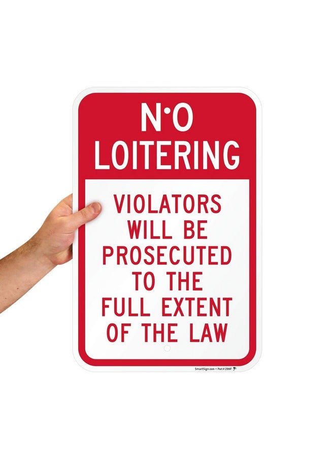 SmartSign SmartSign - K-7044-AL-12x18 "No Loitering - Violators Will Be Prosecuted" Sign | 12" x 18" Aluminum Red on White  - Image 1