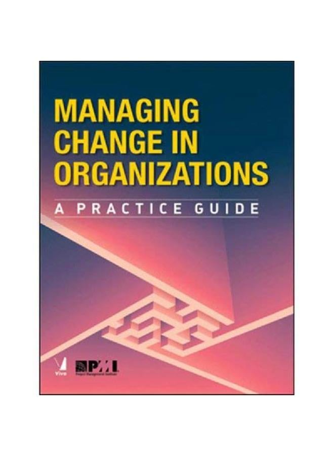 Managing Change in Organizations - A Practice Guide-India  Ed   1 