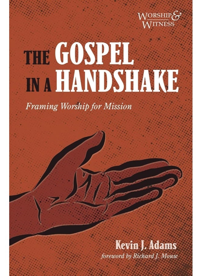 The Gospel in a Handshake: Framing Worship for Mission 