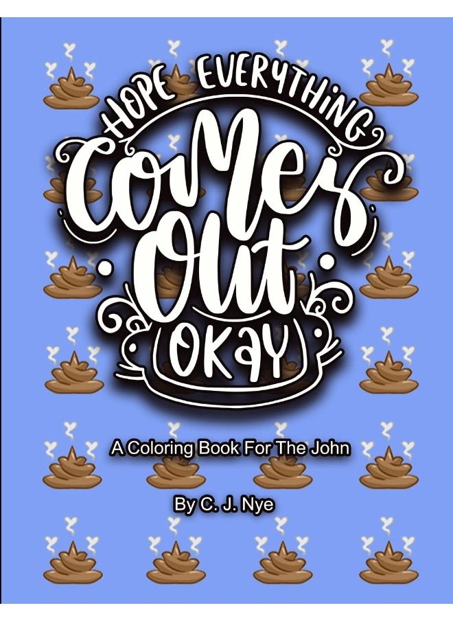 Hope Everything Comes Out Okay!: A Coloring Book For The John  - Image 1