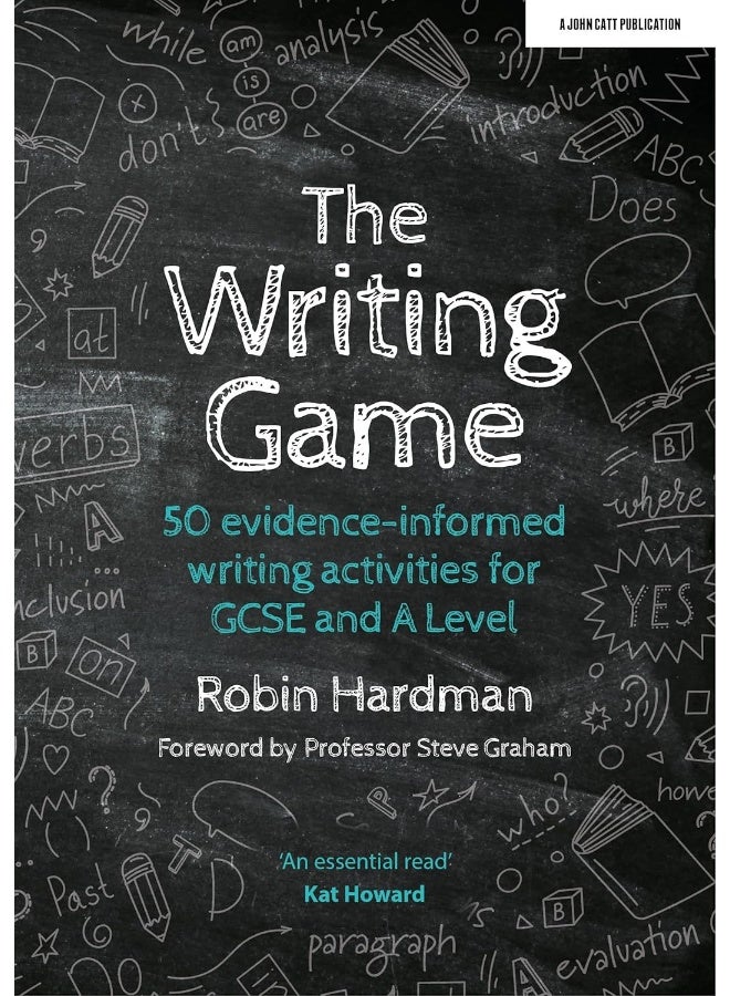 The Writing Game: 50 Evidence-Informed Writing Activities for GCSE and A Level 