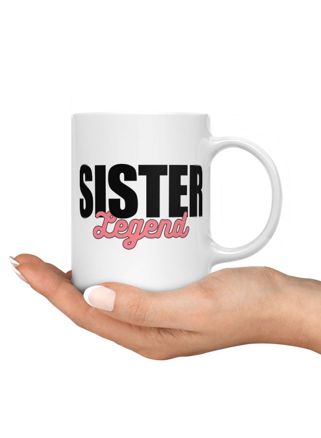 LIT Coffee Mug Sister LegendWhite Mug Legendary Family Present Great Family Gift - Image 3