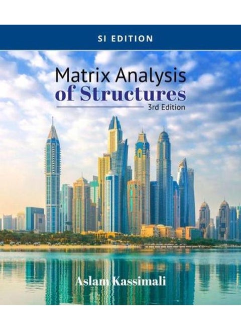 Matrix Analysis of Structures, SI Edition By Aslam Kassimali