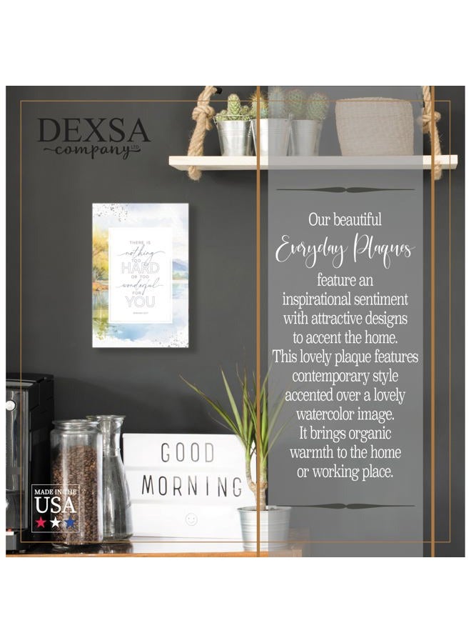 DEXSA There Is Nothing Too Hard Wood Frame Wall Plaque 6"x9" | Made in the USA | Wonderful Gift | Inspirational Sentiment | Metal Hanger and Easel on Back | Self-Standing or Wall Hanging - Image 3