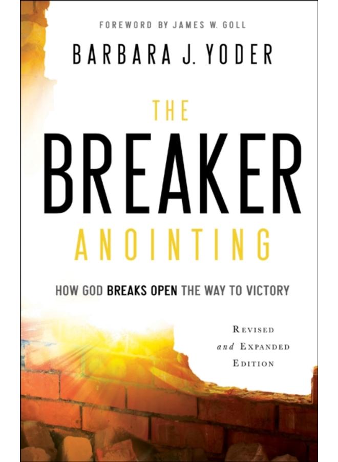 The Breaker Anointing ??? How God Breaks Open the Way to Victory