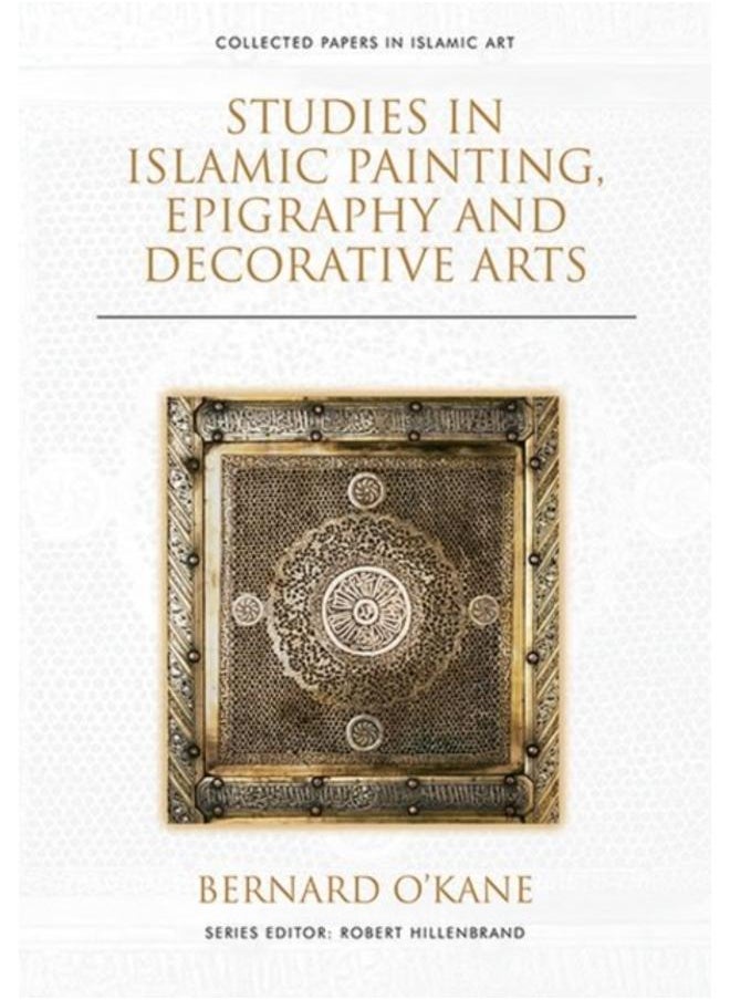 Studies in Islamic Painting, Epigraphy and Decorative Arts 