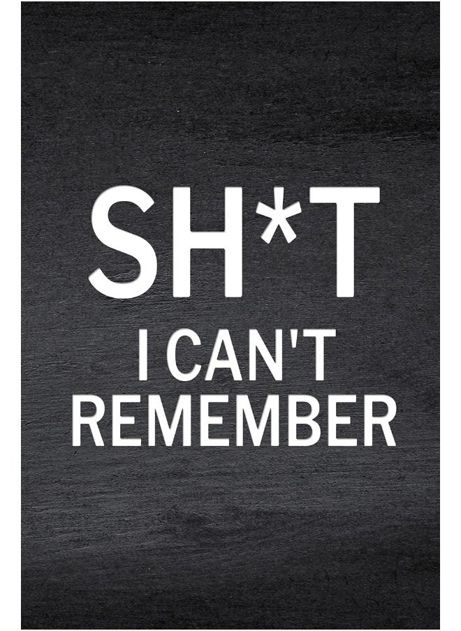 Sh*t I Can't Remember: Password Log Book, Website Password, Email Password, Password Organizer Book, Password List, Password Keeper Book  - Image 1