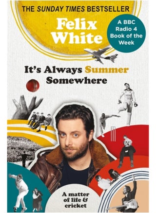 It's Always Summer Somewhere : A Matter of Life and Cricket - A BBC RADIO 4 BOOK OF THE WEEK & SUNDAY TIMES BESTSELLE - pzsku/ZCF941046FFC1A6E3FBF9Z/45/_/1695023684/be7ac8e4-e079-477a-ad78-037745fd8937