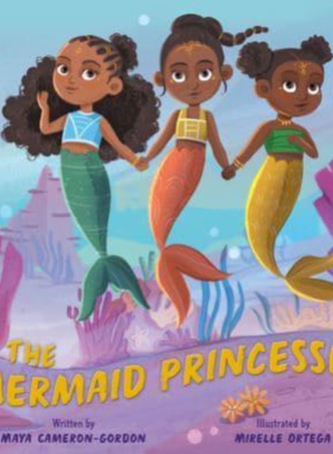 The Mermaid Princesses : A Sister Tale