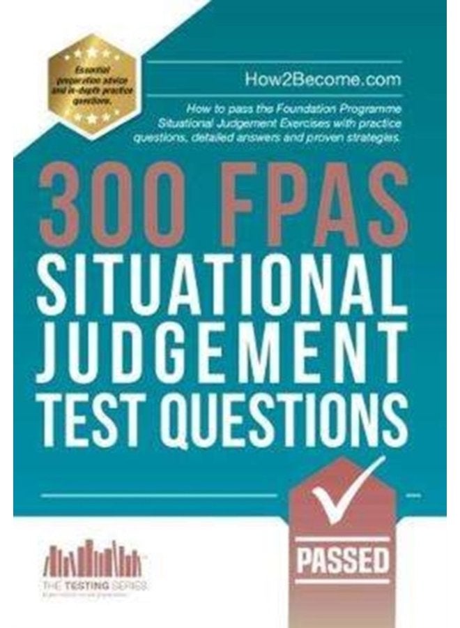 300 FPAS Situational Judgement Test Questions How to pass the Foundation Programme Situational Judgement Exercises with practice questions detailed answers and proven strategies - Paperback