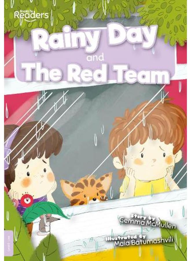 Rainy Day and The Red Team;BookLife Readers - Level 00 - Lilac Ed 1