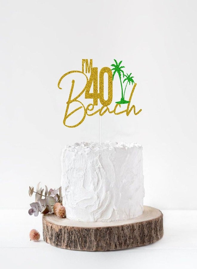ZLPDS Beach I’m 40 Cake Topper, Happy 40th Birthday Party Decorations, Beach Theme Glitter Forty Years Old Birthday Party Decorations Supplies Gold & Green - Image 5