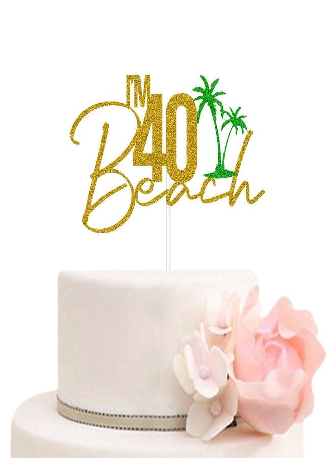 ZLPDS Beach I’m 40 Cake Topper, Happy 40th Birthday Party Decorations, Beach Theme Glitter Forty Years Old Birthday Party Decorations Supplies Gold & Green - Image 1