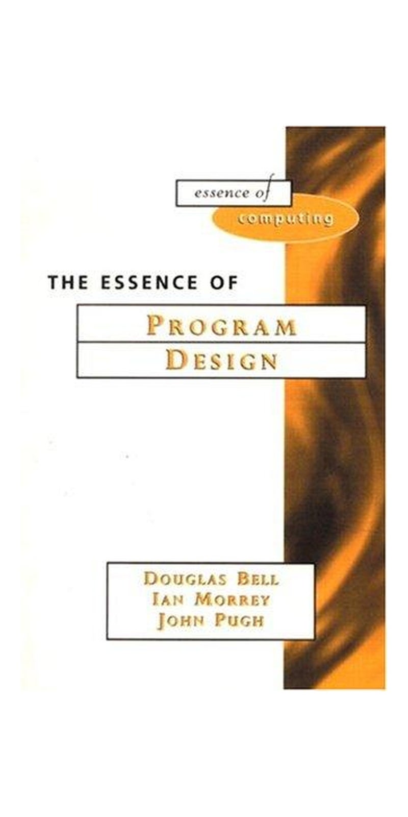 The essence of program design | Authored by Doug Bell | Paperback | Published by Prentice Hall
