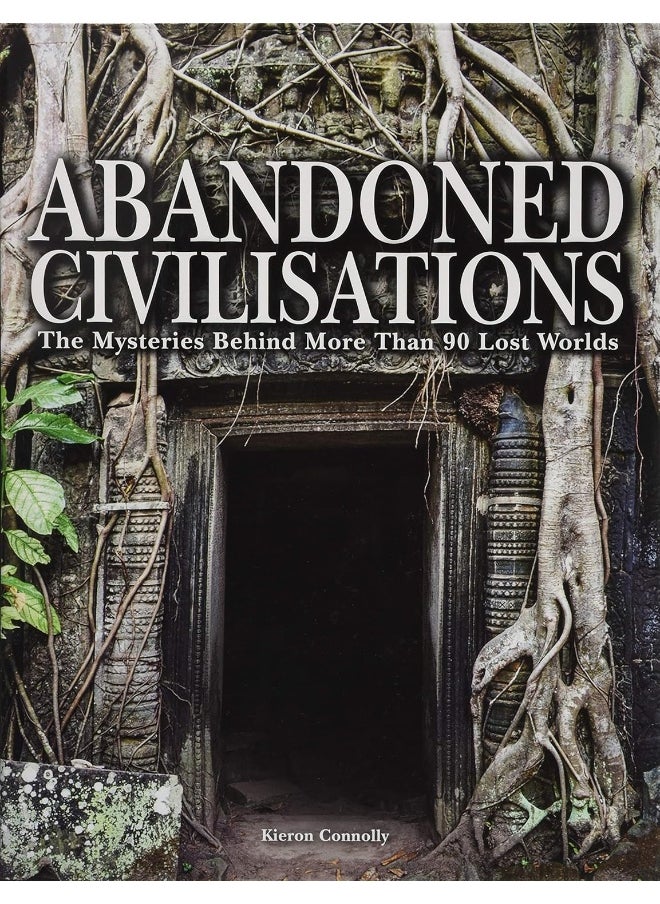 Abandoned Civilisations: The Mysteries Behind More Than 90 Lost Worlds  - Image 1
