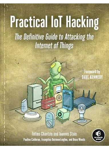 Practical Iot Hacking The Definitive Guide To Attacking The Internet Of Things