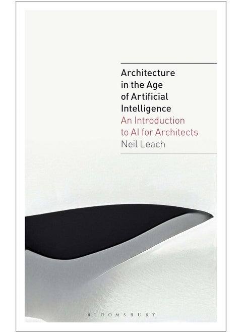 Architecture in the Age of Artificial Intelligence: An Introduction to AI for Architects
