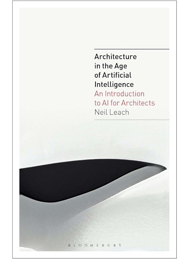 Architecture in the Age of Artificial Intelligence: An Introduction to AI for Architects