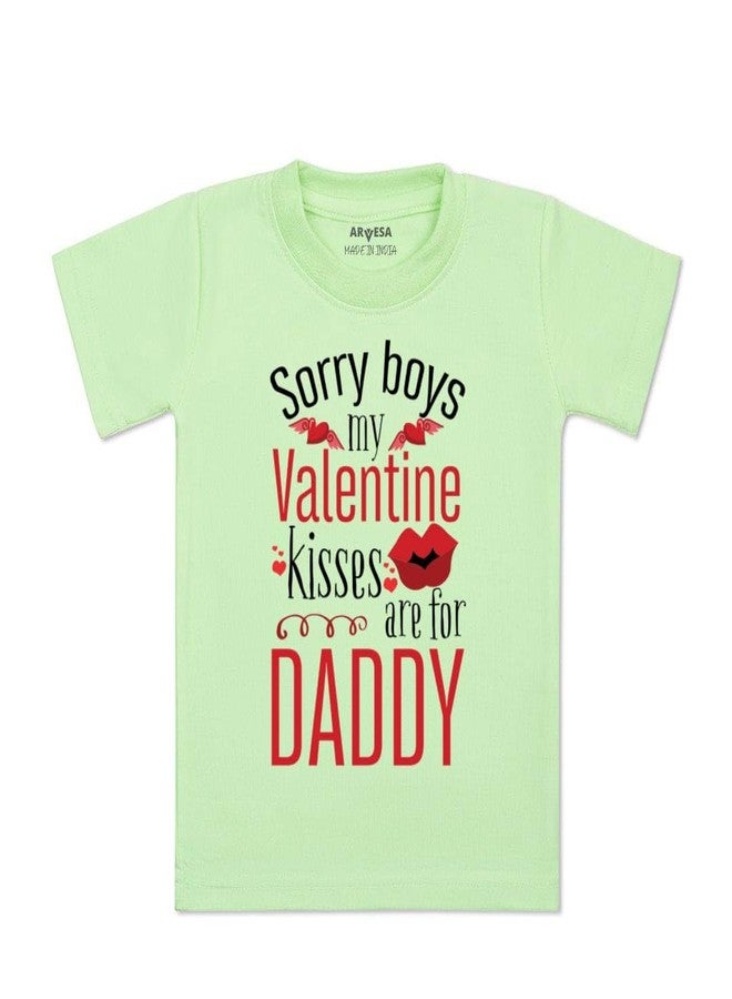 ARVESA Sorry Boys My Valentine Kisses are for Daddy Unisex Baby Kids Tshirt TS-636 Cute Outfit for Sorry Boys Daddy is My Valentine Dress - Image 1