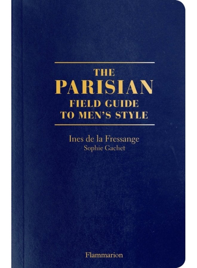 The Parisian Field Guide to Men s Style - Paperback
