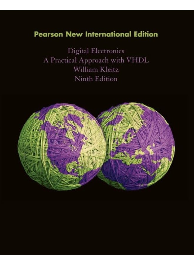 Digital Electronics: A Practical Approach with VHDL: Pearson New International Edition 