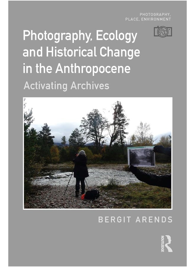null - Photography, Ecology and Historical Change in the Anthropocene: Activating Archives - Image 1