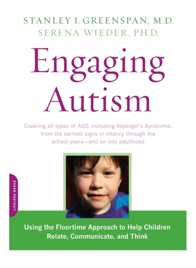 Engaging Autism Using the Floortime Approach to Help Children Relate Communicate and Think - Paperback