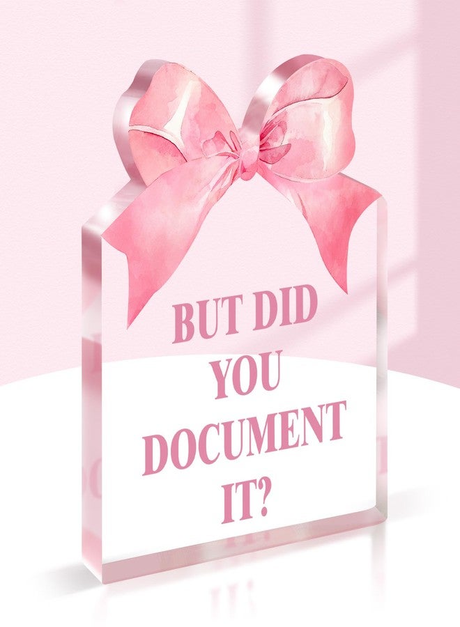 Pigort Pink Office Decor for Women - But Did You Document It -Funny Office Desk Decoration Gift for Colleague Boss Friend Teacher Coach Family 5.1x5.5inch - Image 1