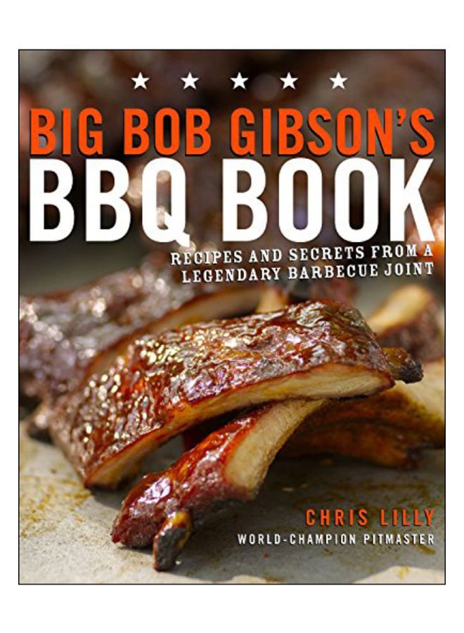 Big Bob Gibson's Bbq Book