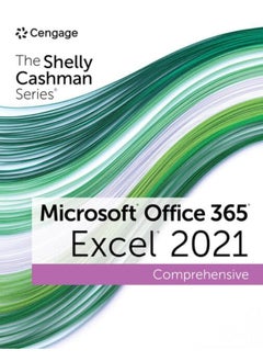 The Shelly Cashman Series Microsoft Office 365 & Excel 2021 Comprehensive 
