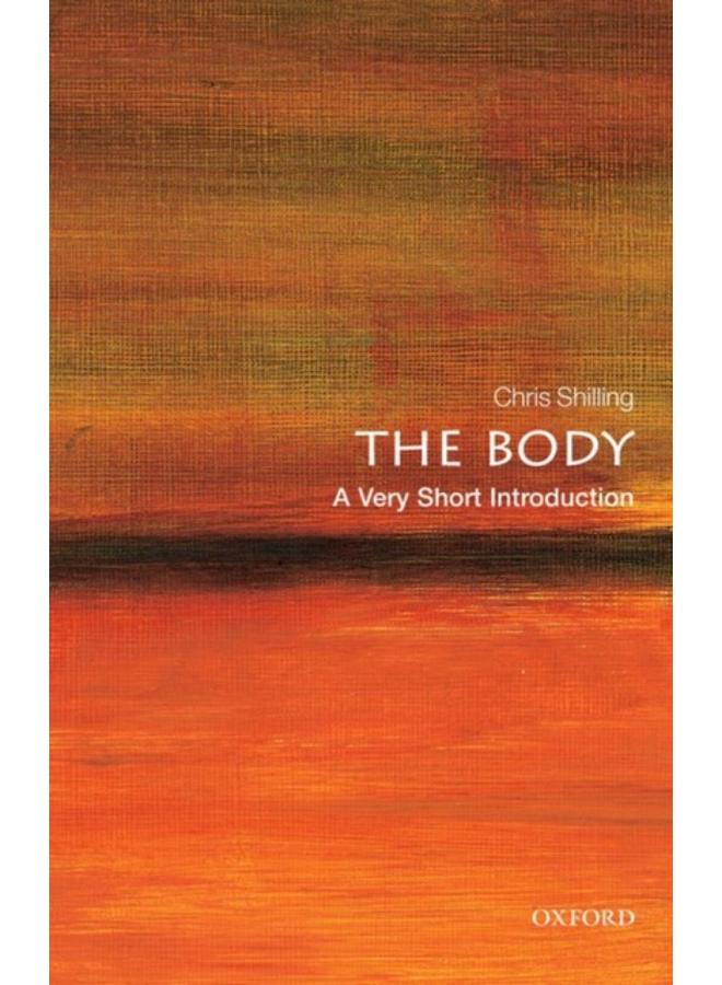 The Body: A Very Short Introduction 