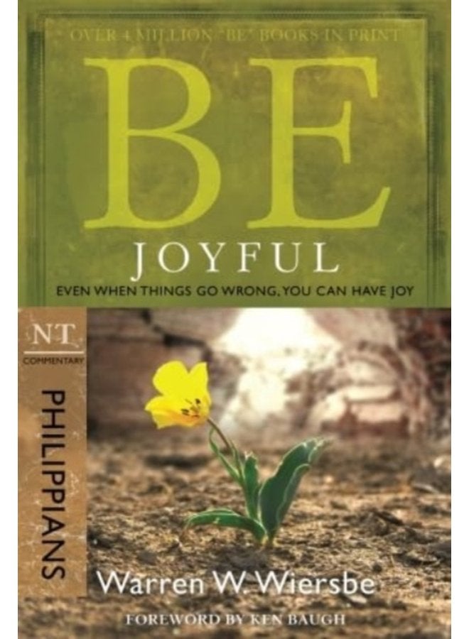 Be Joyful Philippians Even When Things Go Wrong You Can Have Joy - Paperback