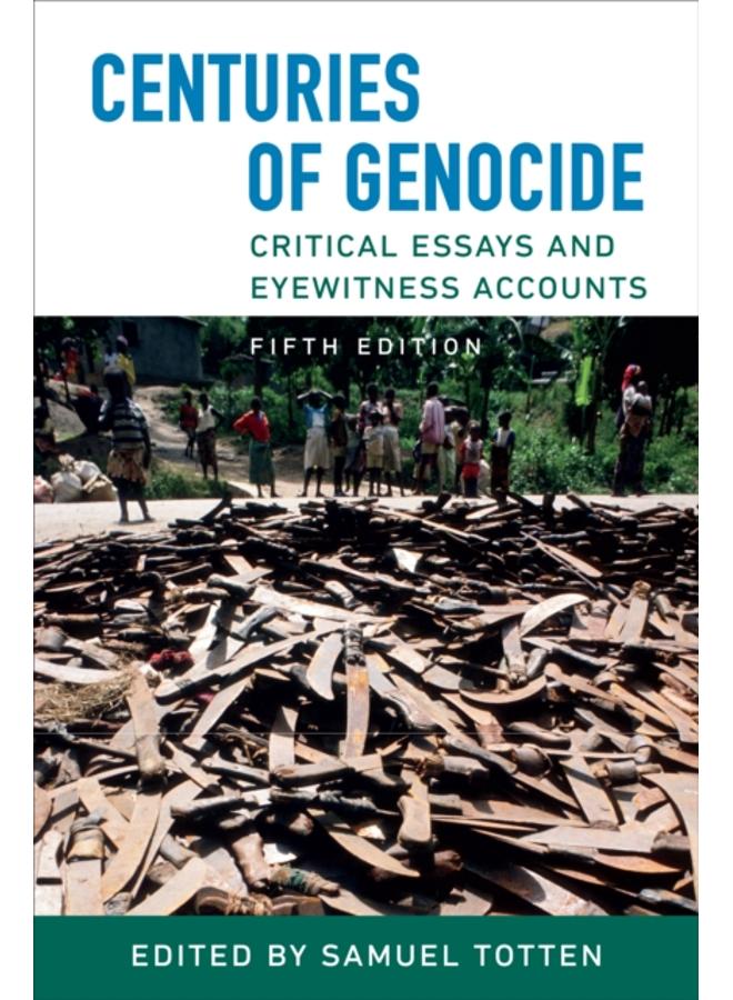 Centuries of Genocide : Critical Essays and Eyewitness Accounts, Fifth Edition 
