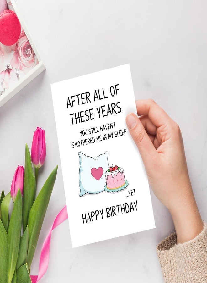 Chenive Funny Birthday Card Gift for Wife Husband, Hilarious Birthday Card Gift from Boyfriend Girlfriend, You Still Haven't Smothered Me In My Sleep Yet - Image 4