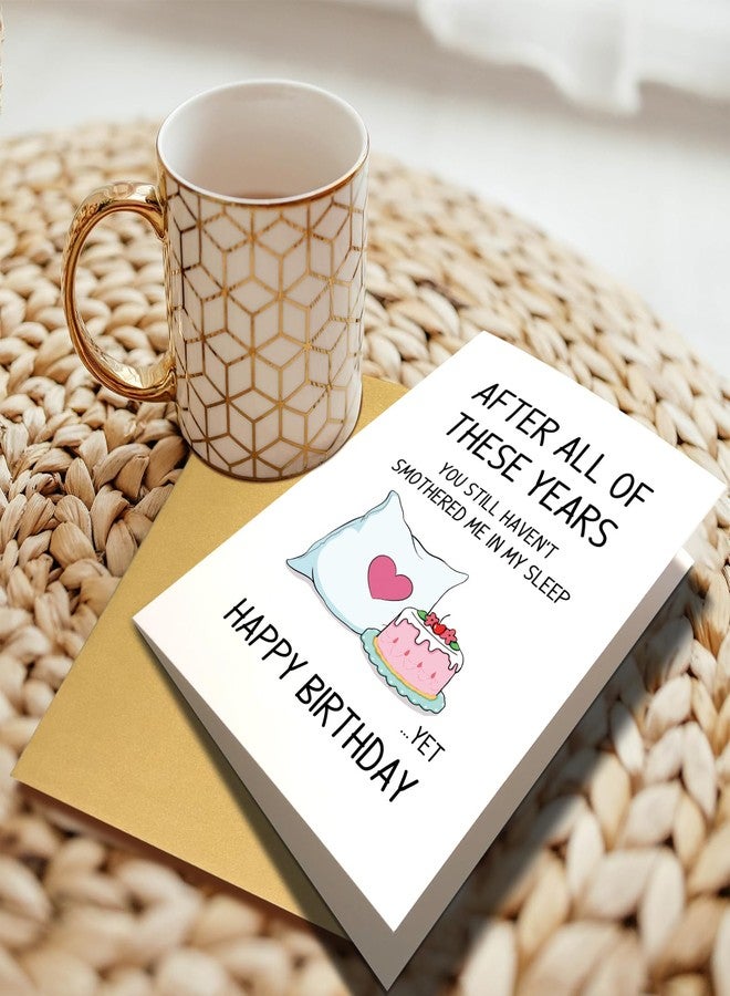 Chenive Funny Birthday Card Gift for Wife Husband, Hilarious Birthday Card Gift from Boyfriend Girlfriend, You Still Haven't Smothered Me In My Sleep Yet - Image 3