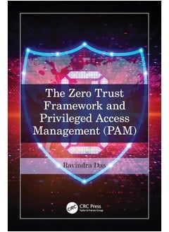 The Zero Trust Framework and Privileged Access Management (PAM) 