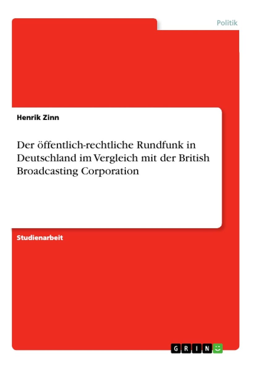 Der öffentlich-rechtliche Rundfunk in Deutschland im Vergleich mit der British Broadcasting Corporation 
