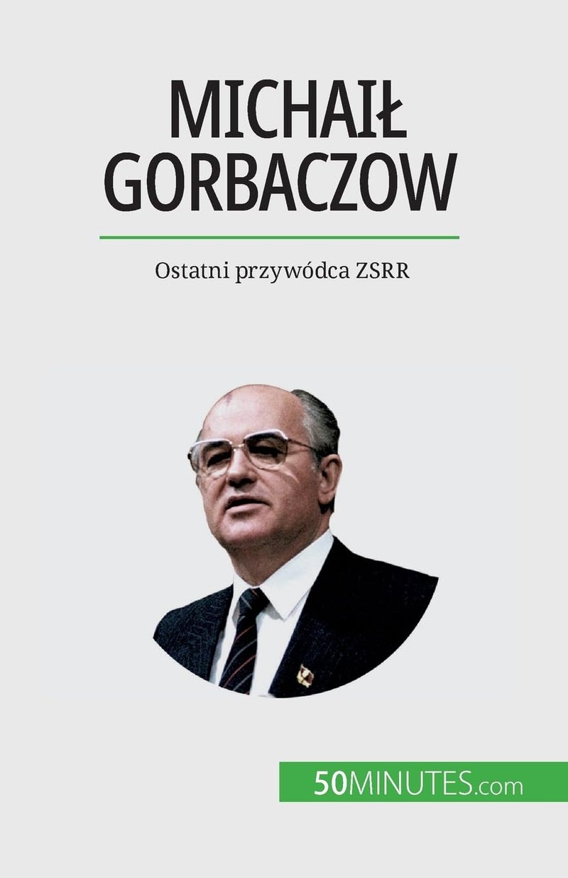 Michail Gorbaczow: Ostatni przywódca ZSRR  - Image 1