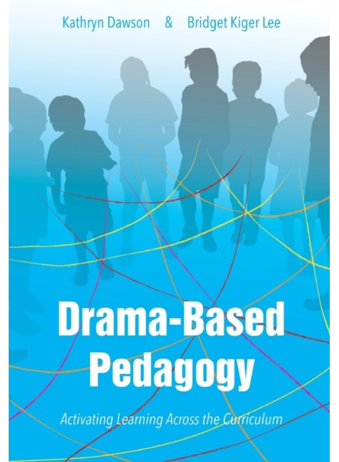 Drama based Pedagogy Activating Learning Across the Curriculum - Paperback