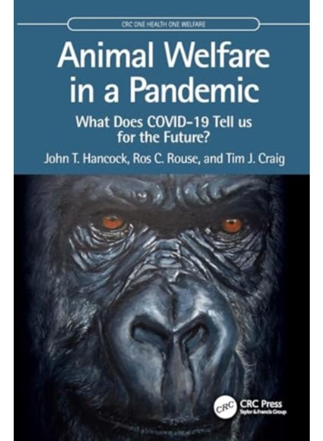 Animal Welfare in a Pandemic : What Does COVID-19 Tell us for the Future? 